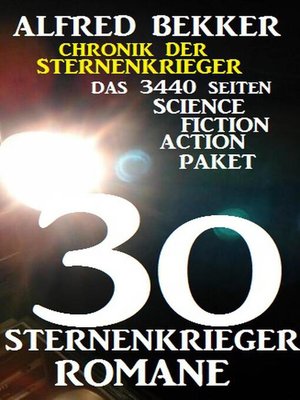 cover image of 30 Sternenkrieger Romane--Das 3440 Seiten Science Fiction Action Paket